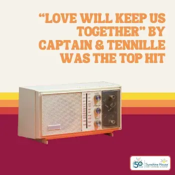 The top hit in 1975 was "Love Will Keep Us Together" by Captain & Tennille